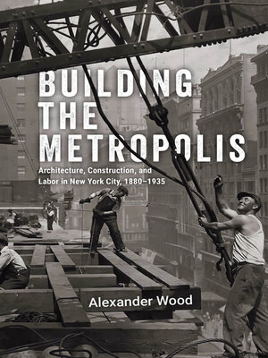 cover image of Building the Metropolis